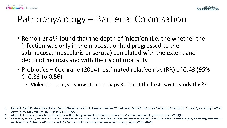 Pathophysiology – Bacterial Colonisation • Remon et al. 1 found that the depth of