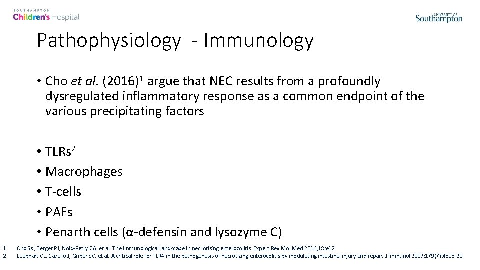 Pathophysiology - Immunology • Cho et al. (2016)1 argue that NEC results from a