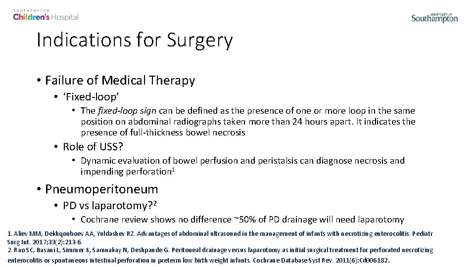 Indications for Surgery • Failure of Medical Therapy • ‘Fixed-loop’ • The fixed-loop sign