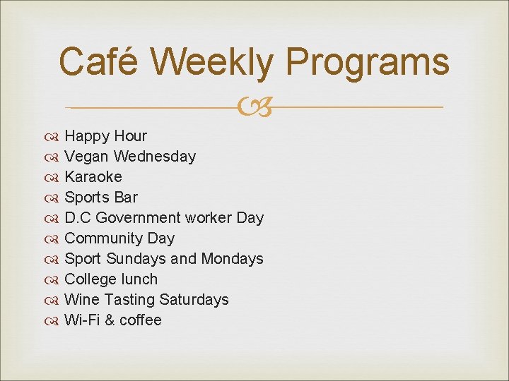Café Weekly Programs Happy Hour Vegan Wednesday Karaoke Sports Bar D. C Government worker