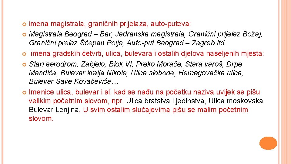imena magistrala, graničnih prijelaza, auto-puteva: Magistrala Beograd – Bar, Jadranska magistrala, Granični prijelaz Božaj,