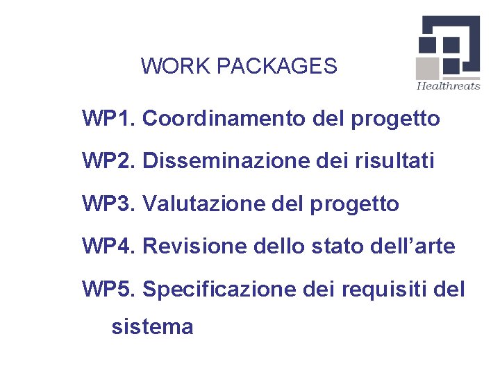 WORK PACKAGES WP 1. Coordinamento del progetto WP 2. Disseminazione dei risultati WP 3.