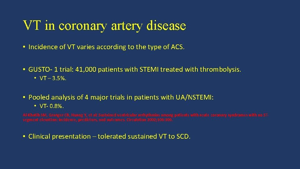 VT in coronary artery disease • Incidence of VT varies according to the type