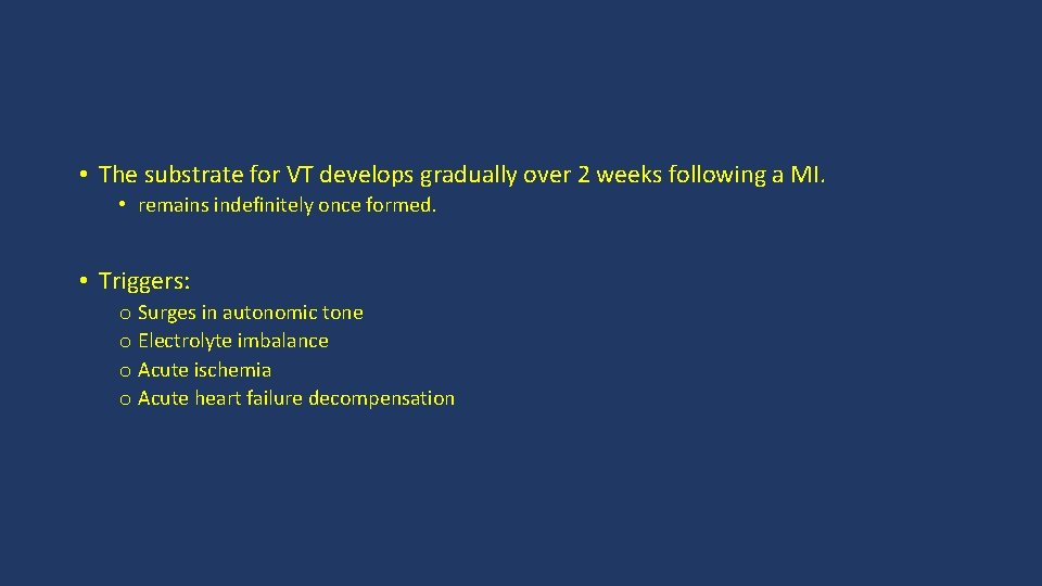  • The substrate for VT develops gradually over 2 weeks following a MI.