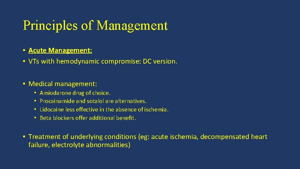 Principles of Management • Acute Management: • VTs with hemodynamic compromise: DC version. •