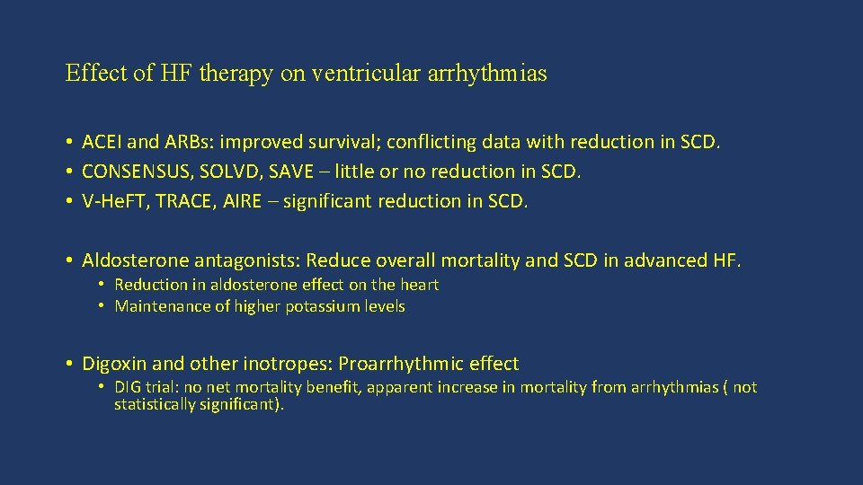 Effect of HF therapy on ventricular arrhythmias • ACEI and ARBs: improved survival; conflicting