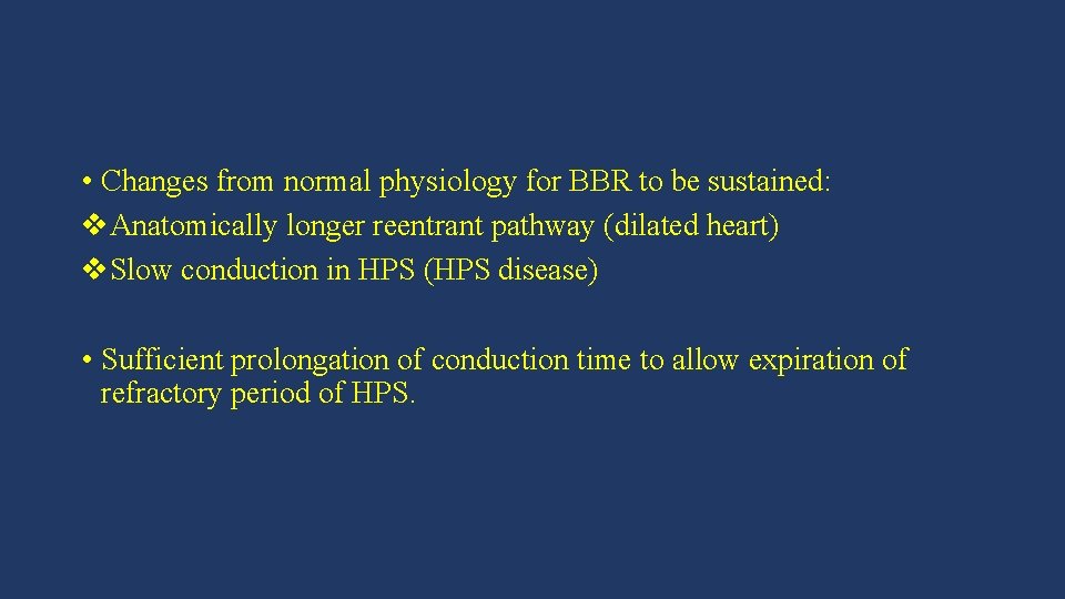  • Changes from normal physiology for BBR to be sustained: v. Anatomically longer