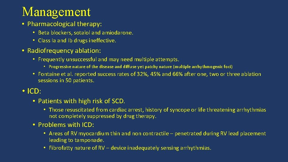 Management • Pharmacological therapy: • Beta blockers, sotalol and amiodarone. • Class Ia and