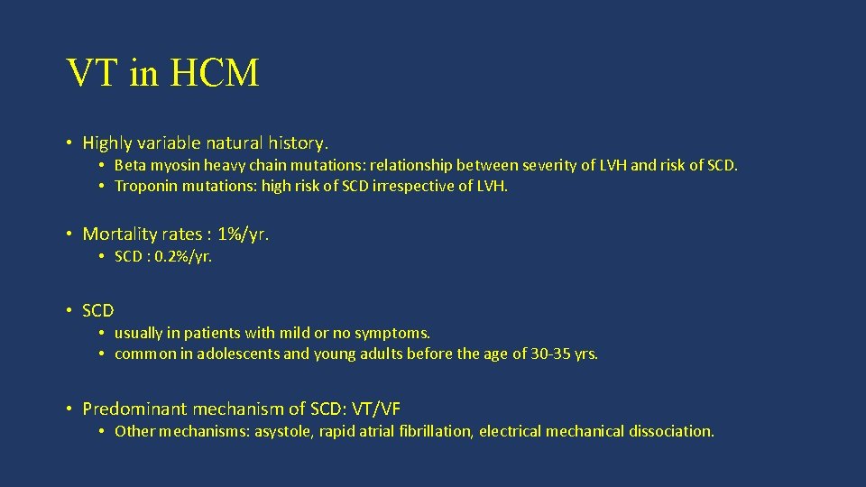 VT in HCM • Highly variable natural history. • Beta myosin heavy chain mutations: