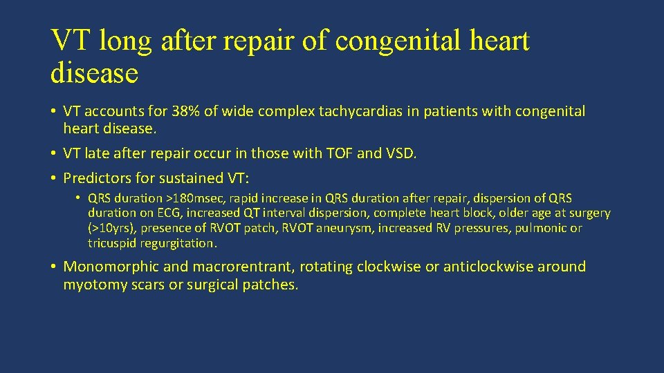 VT long after repair of congenital heart disease • VT accounts for 38% of