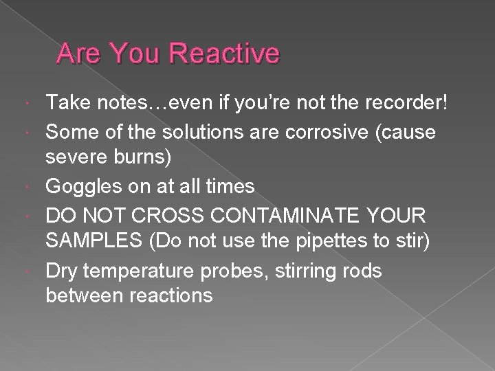 Are You Reactive Take notes…even if you’re not the recorder! Some of the solutions