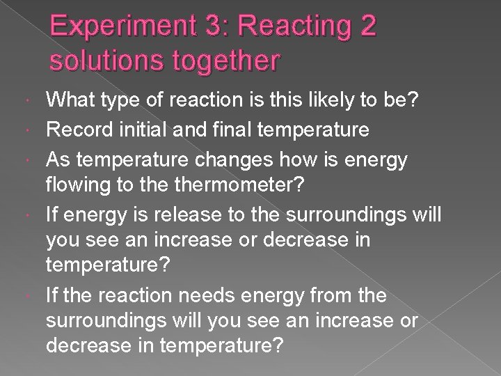Experiment 3: Reacting 2 solutions together What type of reaction is this likely to