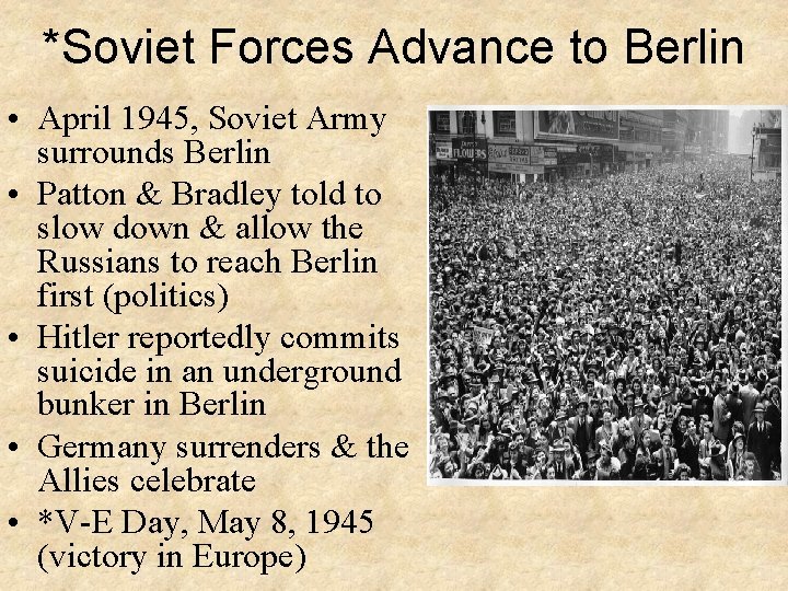 *Soviet Forces Advance to Berlin • April 1945, Soviet Army surrounds Berlin • Patton