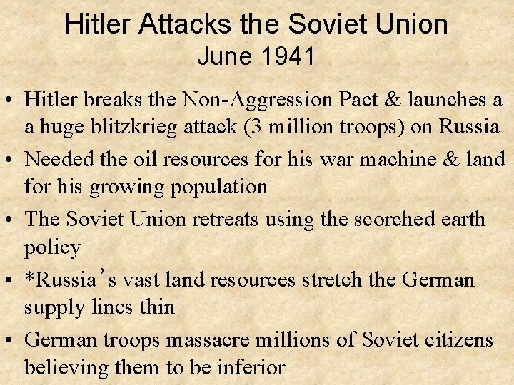 Hitler Attacks the Soviet Union June 1941 • Hitler breaks the Non-Aggression Pact &