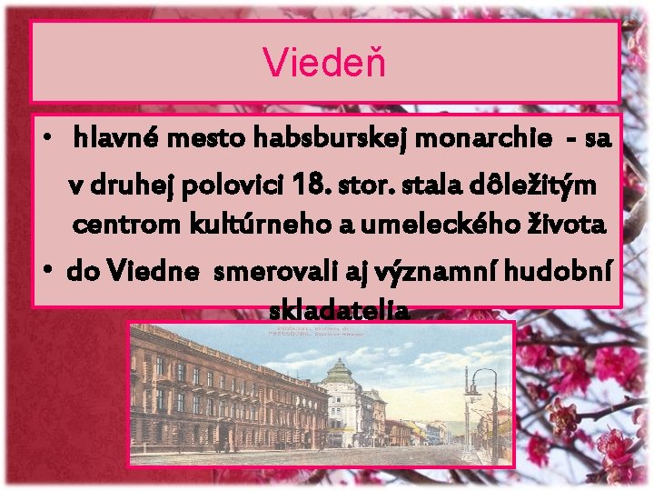 Viedeň • hlavné mesto habsburskej monarchie - sa v druhej polovici 18. stor. stala