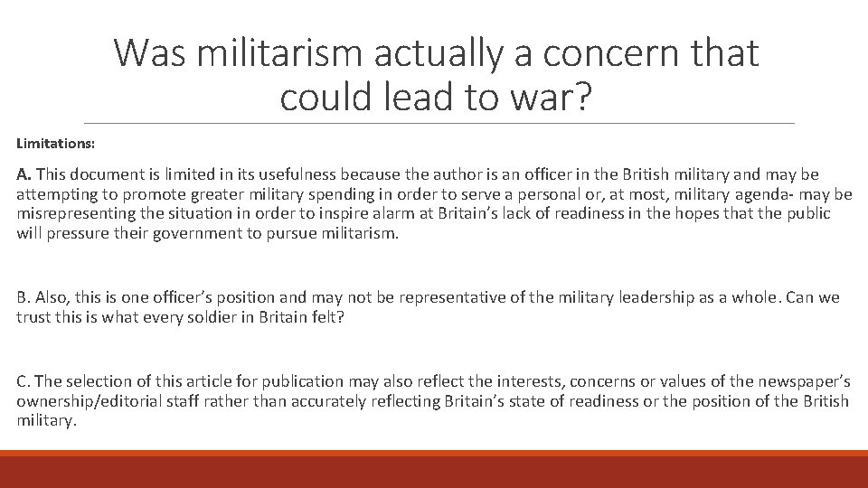 Was militarism actually a concern that could lead to war? Limitations: A. This document