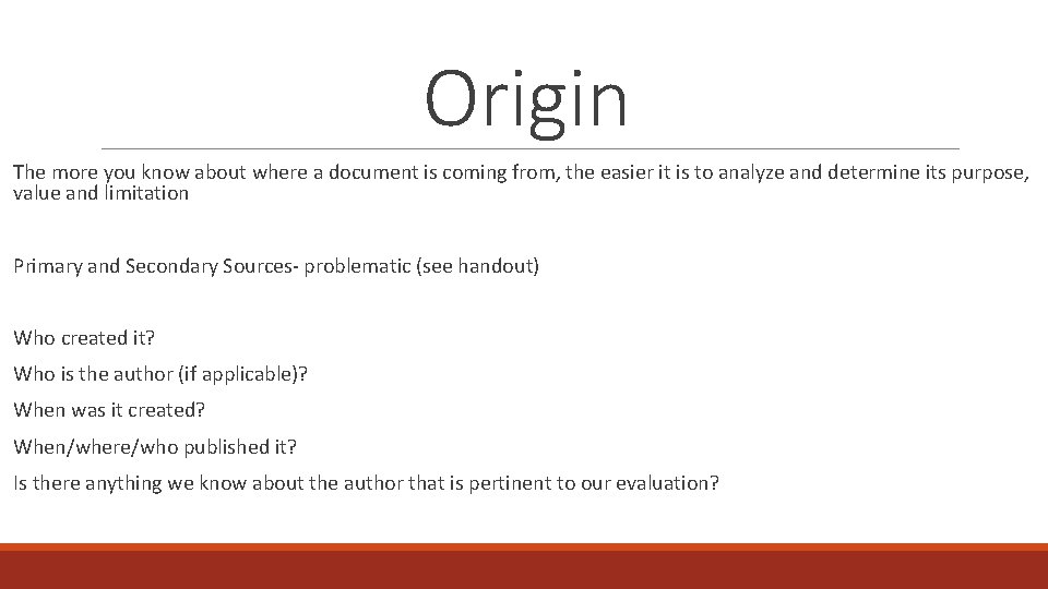 Origin The more you know about where a document is coming from, the easier