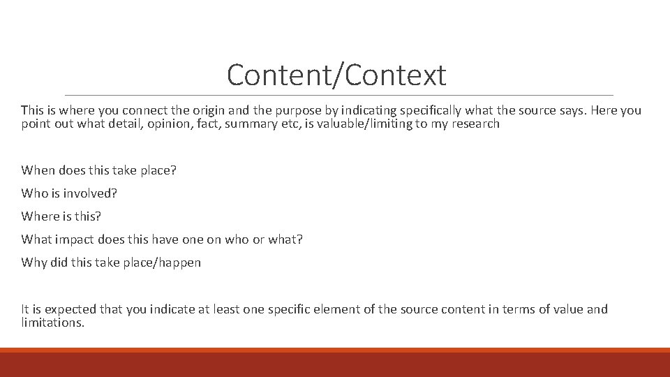 Content/Context This is where you connect the origin and the purpose by indicating specifically