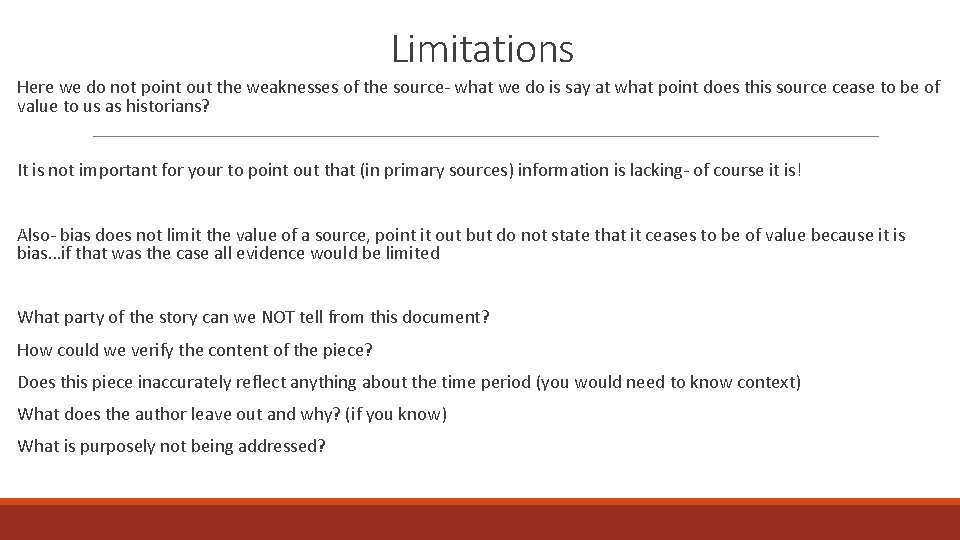 Limitations Here we do not point out the weaknesses of the source- what we