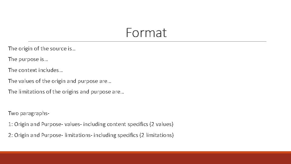 Format The origin of the source is… The purpose is… The context includes… The