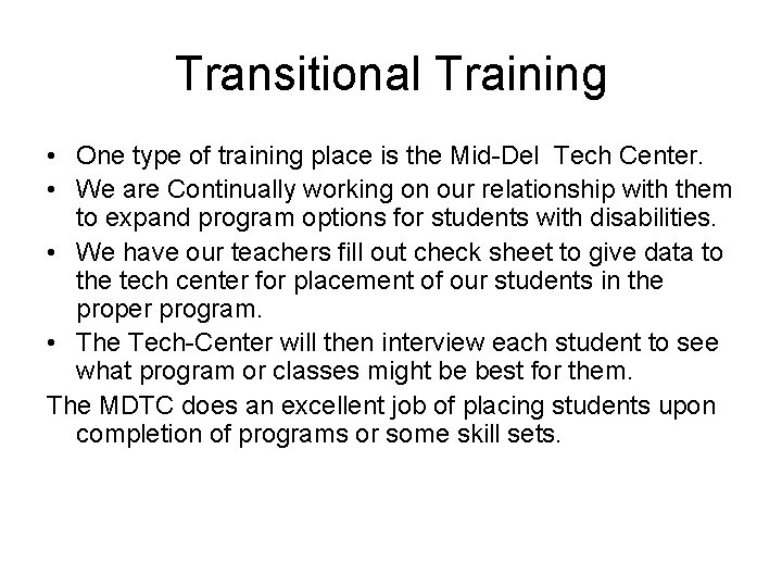 Transitional Training • One type of training place is the Mid-Del Tech Center. • Transitional Training • One type of training place is the Mid-Del Tech Center. •
