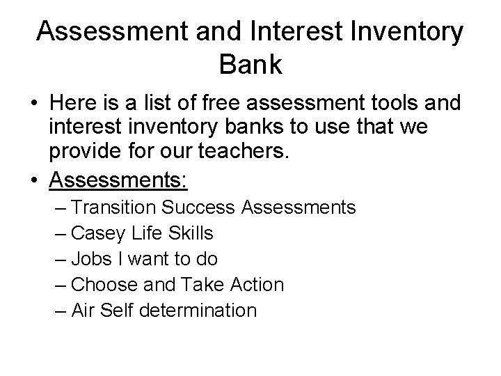 Assessment and Interest Inventory Bank • Here is a list of free assessment tools Assessment and Interest Inventory Bank • Here is a list of free assessment tools
