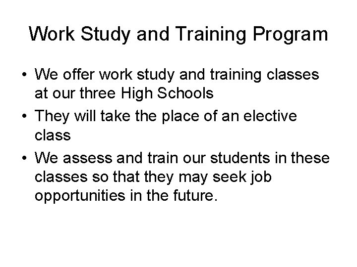 Work Study and Training Program • We offer work study and training classes at Work Study and Training Program • We offer work study and training classes at