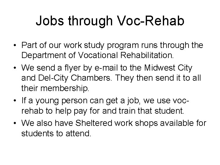 Jobs through Voc-Rehab • Part of our work study program runs through the Department Jobs through Voc-Rehab • Part of our work study program runs through the Department