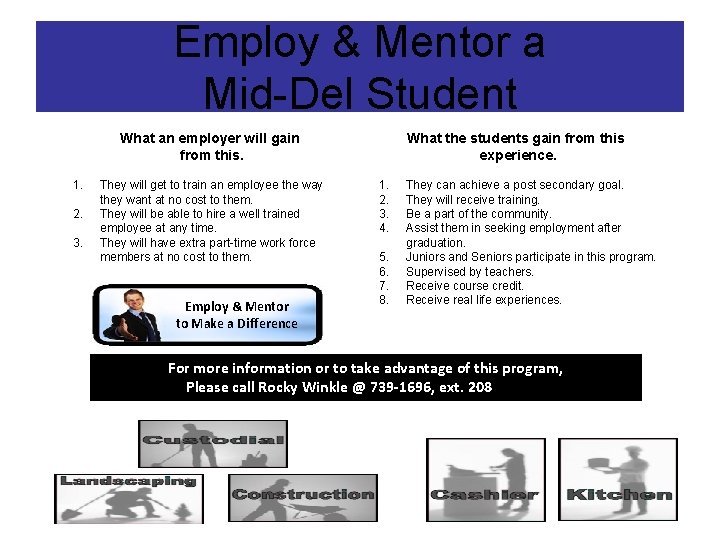 Employ & Mentor a Mid-Del Student What an employer will gain from this. 1. Employ & Mentor a Mid-Del Student What an employer will gain from this. 1.