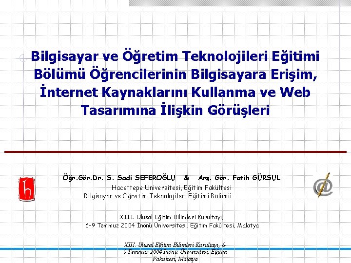 Bilgisayar ve Öğretim Teknolojileri Eğitimi Bölümü Öğrencilerinin Bilgisayara Erişim, İnternet Kaynaklarını Kullanma ve Web