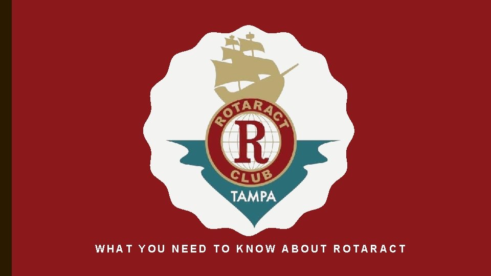 WHAT YOU NEED TO KNOW ABOUT ROTARACT 
