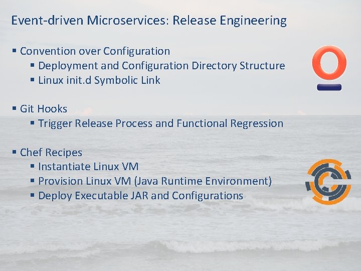 Event-driven Microservices: Release Engineering § Convention over Configuration § Deployment and Configuration Directory Structure Event-driven Microservices: Release Engineering § Convention over Configuration § Deployment and Configuration Directory Structure