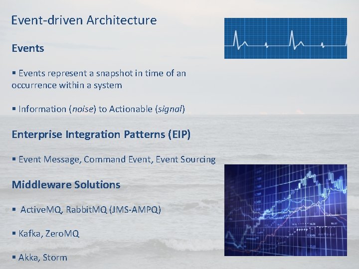 Event-driven Architecture Events § Events represent a snapshot in time of an occurrence within Event-driven Architecture Events § Events represent a snapshot in time of an occurrence within