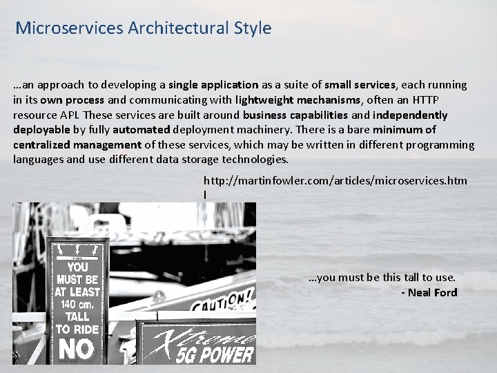 Microservices Architectural Style …an approach to developing a single application as a suite of Microservices Architectural Style …an approach to developing a single application as a suite of