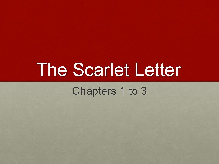 The Scarlet Letter Chapters 1 to 3 