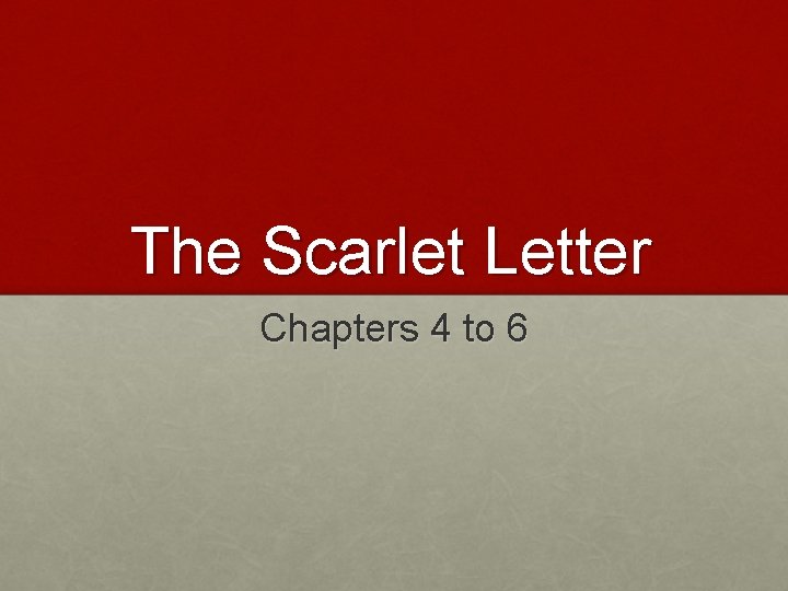 The Scarlet Letter Chapters 4 to 6 