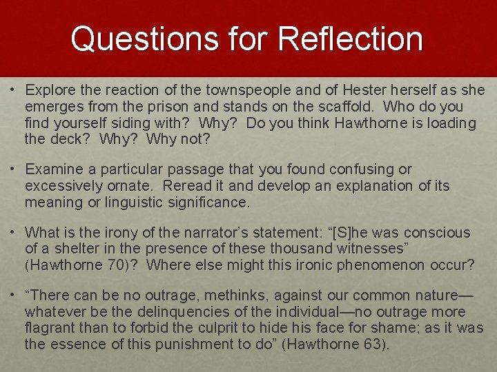 Questions for Reflection • Explore the reaction of the townspeople and of Hester herself