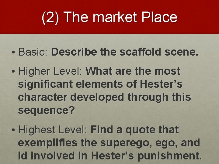 (2) The market Place • Basic: Describe the scaffold scene. • Higher Level: What (2) The market Place • Basic: Describe the scaffold scene. • Higher Level: What