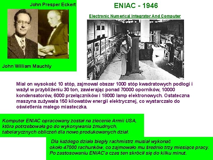 John Presper Eckert ENIAC - 1946 Electronic Numerical Integrator And Computer John William Mauchly