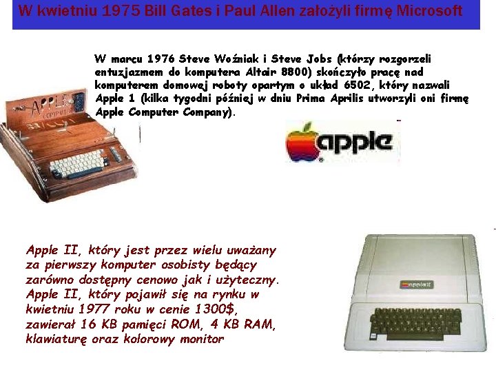 W kwietniu 1975 Bill Gates i Paul Allen założyli firmę Microsoft W marcu 1976