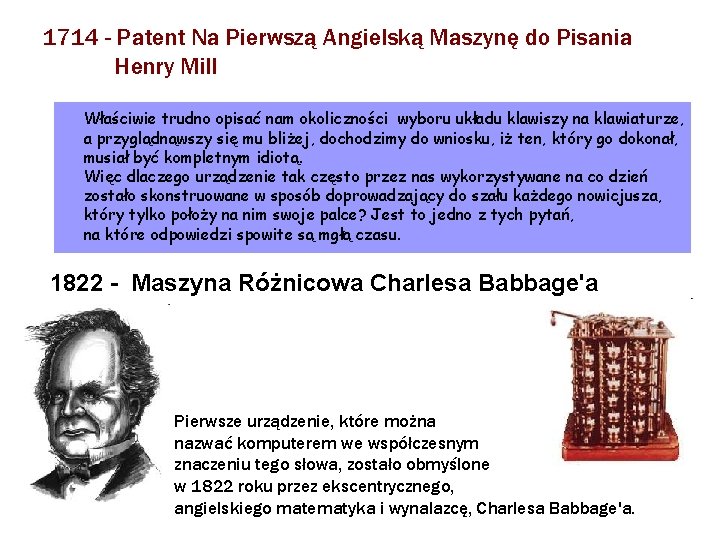 1714 - Patent Na Pierwszą Angielską Maszynę do Pisania Henry Mill Właściwie trudno opisać