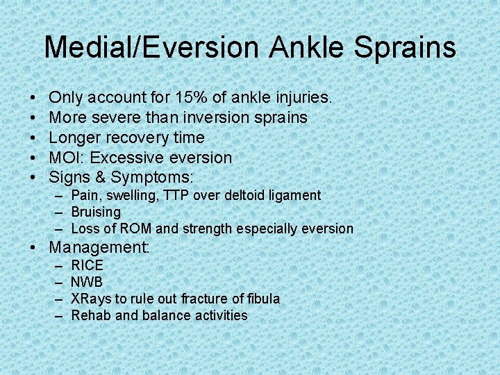 Medial/Eversion Ankle Sprains • • • Only account for 15% of ankle injuries. More Medial/Eversion Ankle Sprains • • • Only account for 15% of ankle injuries. More