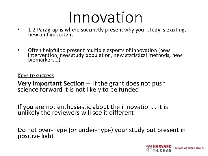 Innovation • 1 -2 Paragraphs where succinctly present why your study is exciting, new