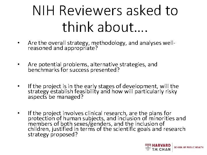 NIH Reviewers asked to think about…. • Are the overall strategy, methodology, and analyses