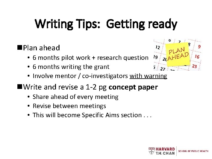 Writing Tips: Getting ready n. Plan ahead • 6 months pilot work + research