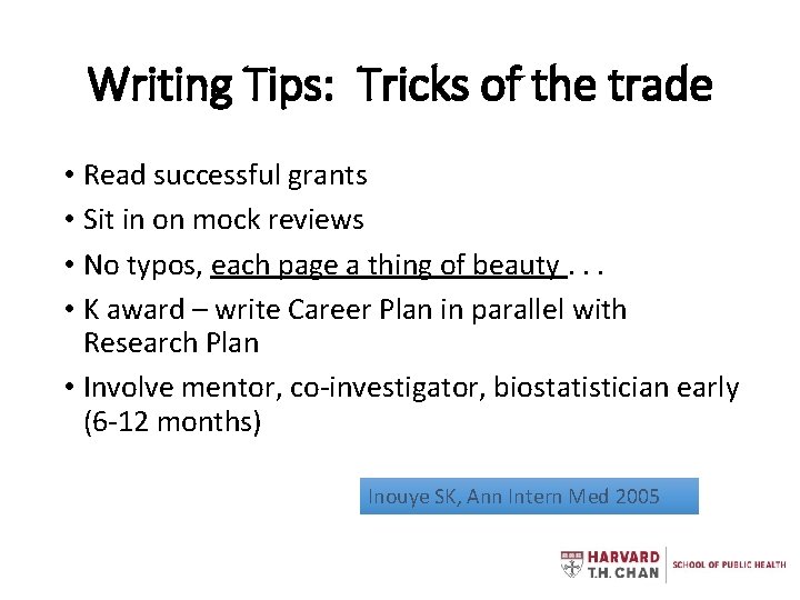 Writing Tips: Tricks of the trade • Read successful grants • Sit in on