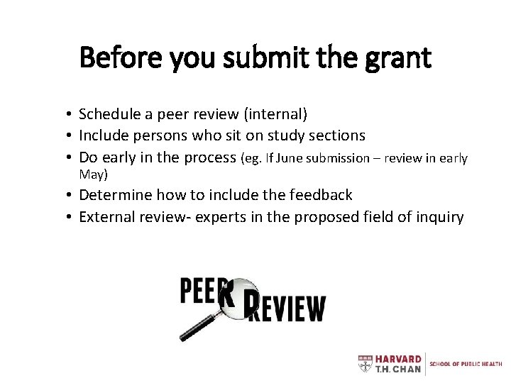 Before you submit the grant • Schedule a peer review (internal) • Include persons