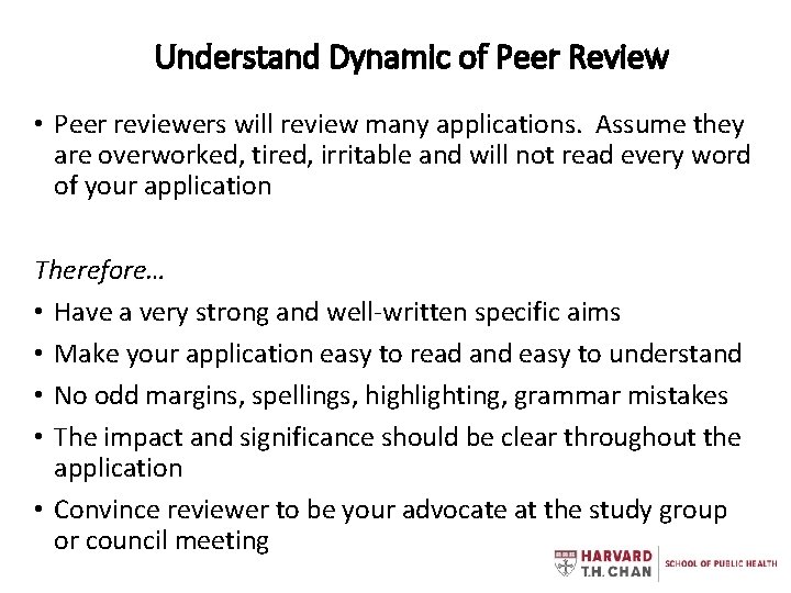 Understand Dynamic of Peer Review • Peer reviewers will review many applications. Assume they