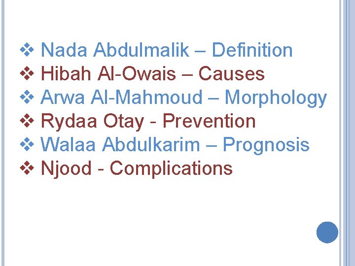 v Nada Abdulmalik – Definition v Hibah Al-Owais – Causes v Arwa Al-Mahmoud –