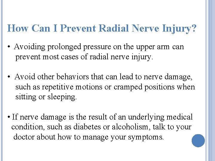 How Can I Prevent Radial Nerve Injury? • Avoiding prolonged pressure on the upper